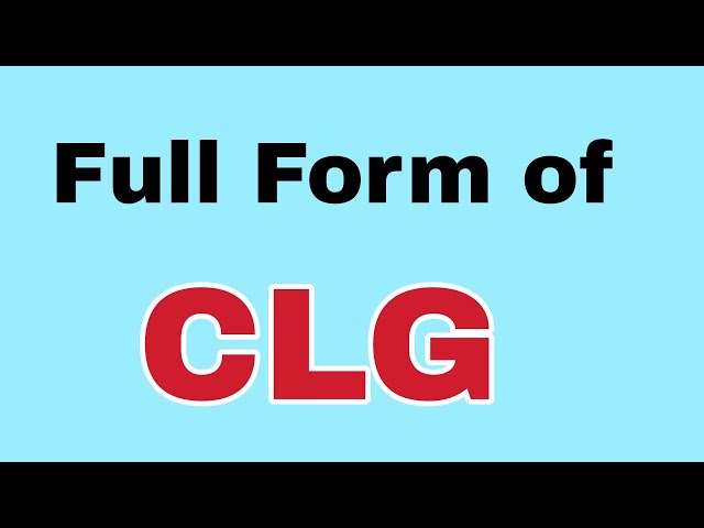 CLG Full Form/CLG meaning or what is its meaning