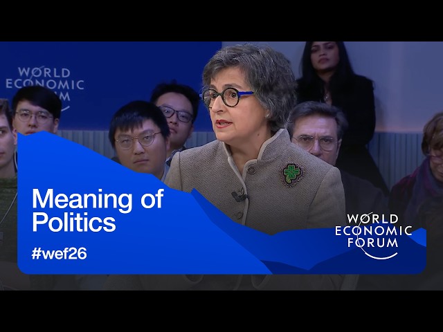 Meaning of Politics | World Economic Forum Annual Meeting 2026