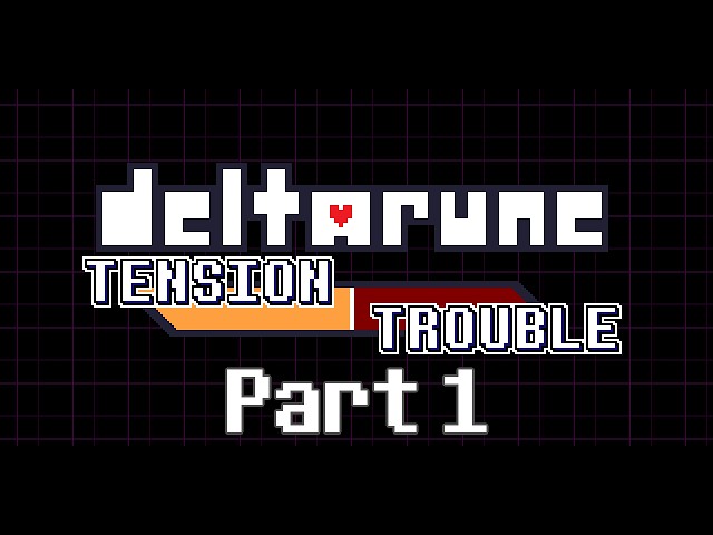 DELTARUNE: Tension Trouble [Part 1] [RainbowSpectrum Plays]