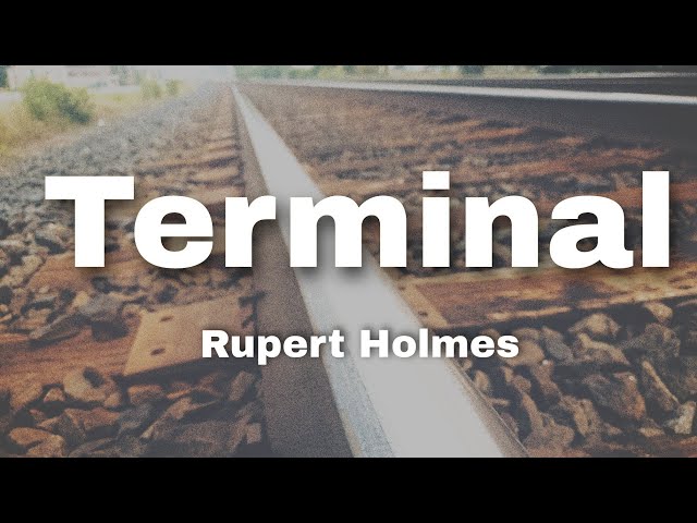 Terminal (Lyrics) - Rupert Holmes