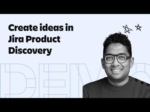 How to create ideas in Jira Product Discovery