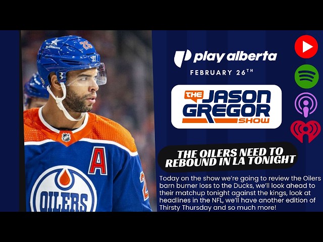 The Oilers Need To Rebound in LA Tonight | Jason Gregor Show | February 26th, 2026