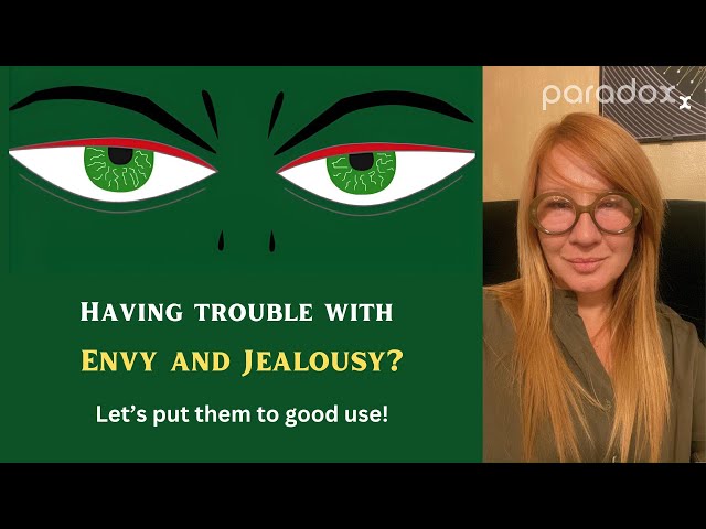 How Can We Put Envy and Jealousy to Good Use?