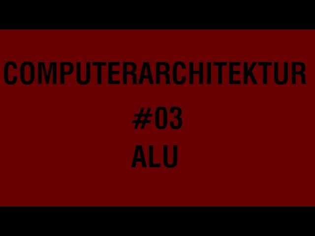 [#03] Computerarchitektur Tutorial - ALU [German|HD]