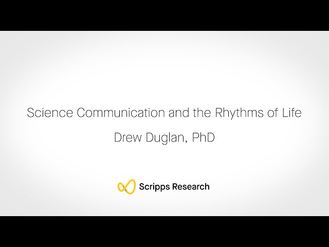 Science Communication and the Rhythms of Life with Drew Duglan, PhD