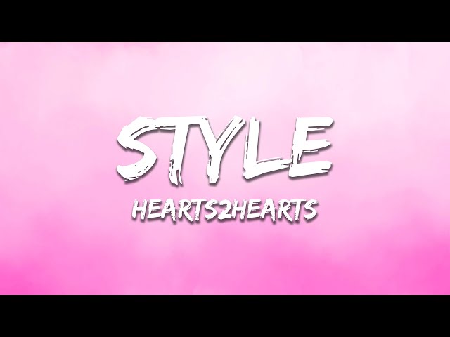 Hearts2Hearts - STYLE (Lyrics)