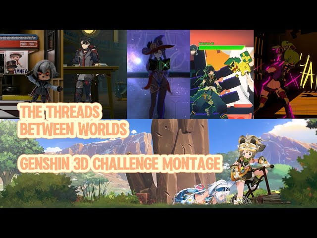 [HoYoFair]The Threads Between Worlds - [Genshin 3D Challenge Montage]