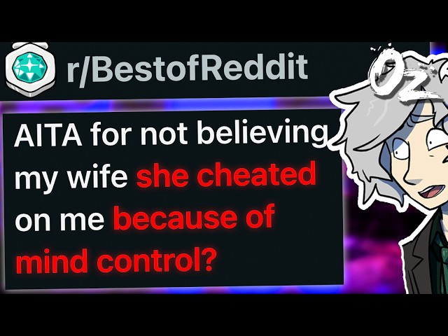r/BestOf My Wife Blames Her Cheating On His "Mind Control Powers"