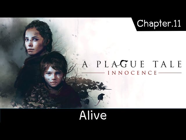 Chapter 11 : Alive - A Plague Tale : Innocence
