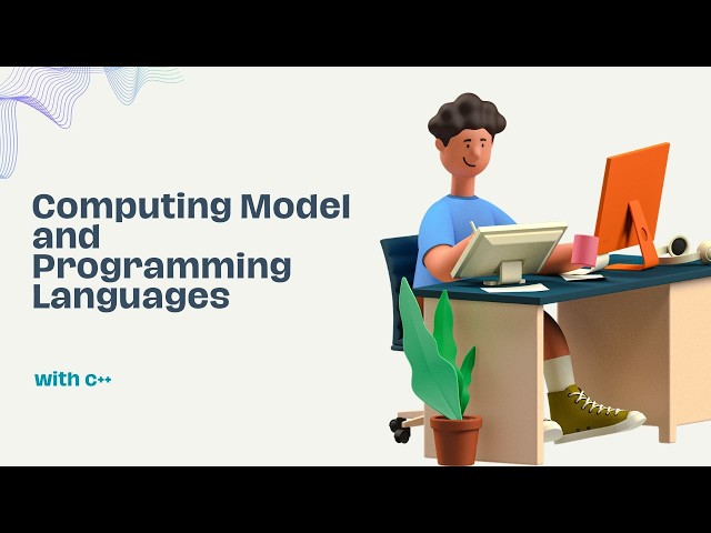 Introduction to Computing Model, Programming Languages and C++