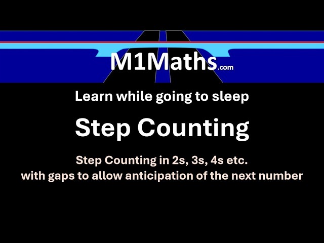 Listen Maths. Step counting in 2s, 3s, 4s etc. Learn while going to sleep.