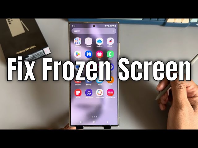 Samsung Galaxy S24 /S24+ /S24 Ultra: Fix stuck or frozen screen android