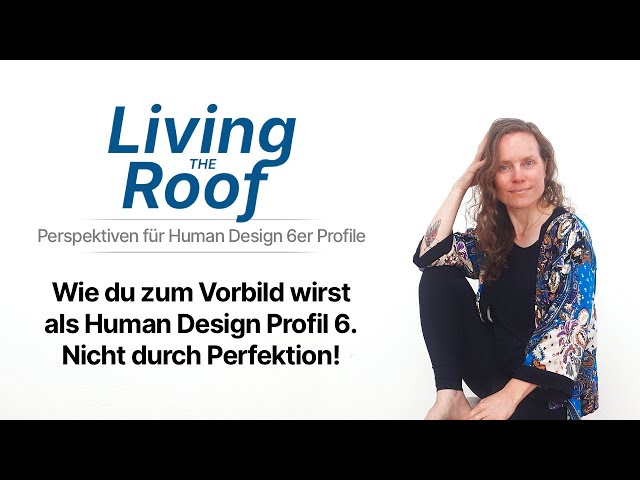 How to become a role model as a Human Design Profile 6 – Not through perfection! – Living the Roo...