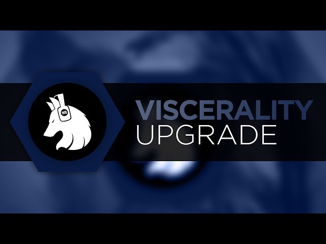 Viscerality - Upgrade
