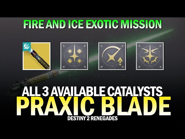 How To Get All 3 Catalysts Exotic Praxic Blade - Fire and Ice Mission Secrets Guide [Destiny 2]
