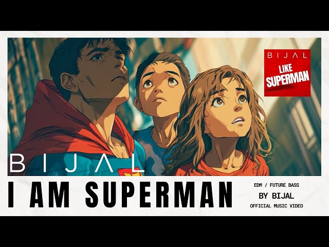 I Am Superman (Like Superman) – BIJAL (Official Music Video)