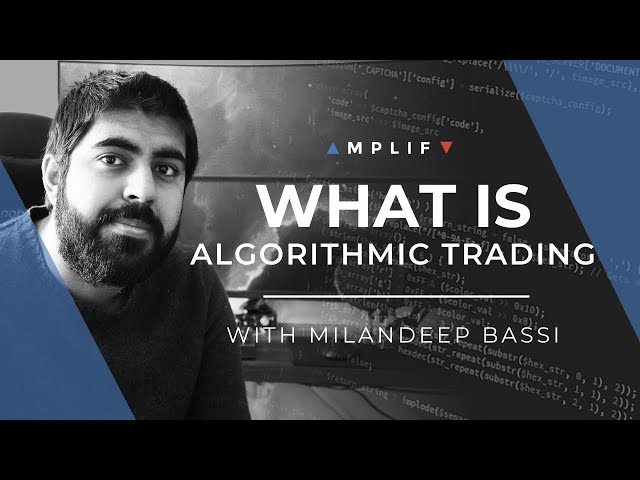 What Is Algorithmic Trading?