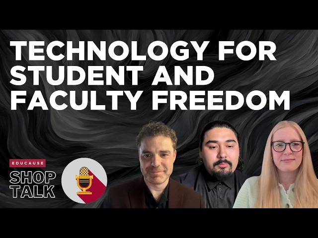 Technology for Student and Faculty Freedom | Shop Talk
