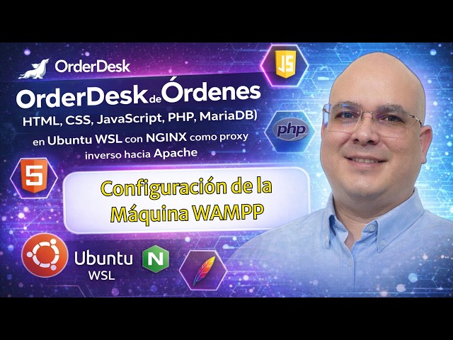 ⚙️ OrderDesk | Configuración de la máquina con WAMPP, Apache, PHP y MariaDB