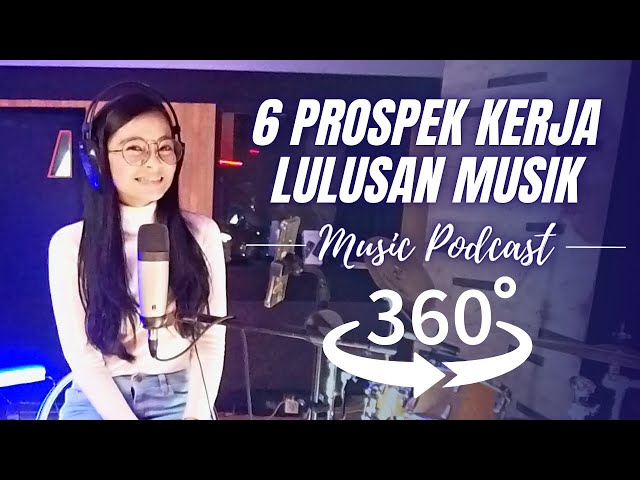 What do you want to be after studying music? Here's the answer (360° VR Podcast)