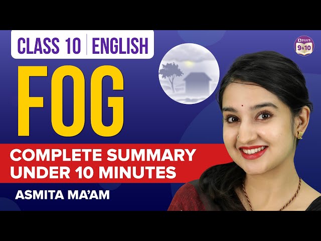 Complete Fog Class 10 English Summary Under 10 Mins | Class 10 English Summary | CBSE Board Exams