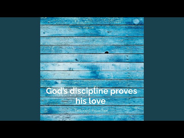 God’s Discipline Proves His Love