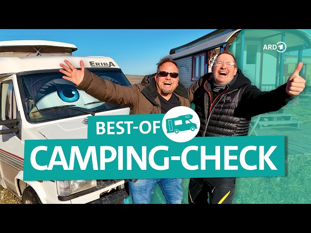 Camping-Check Spezial: Best-of 2025 & unveröffentlichte Camping-Highlights | ARD Reisen