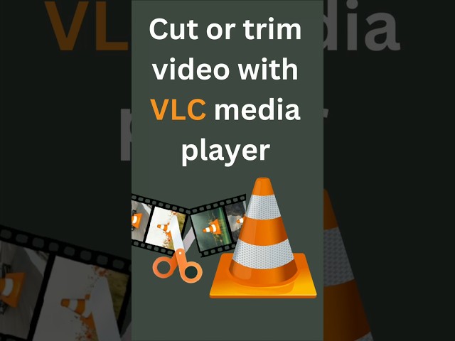 Cut or Trim any Video with a VLC Media Player