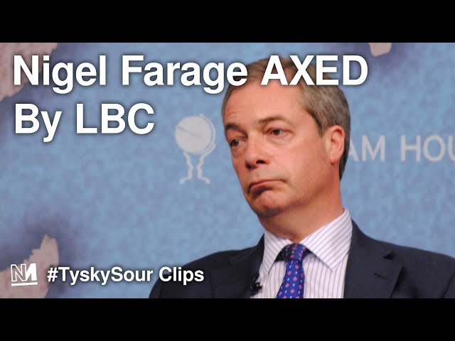 Nigel Farage AXED By LBC