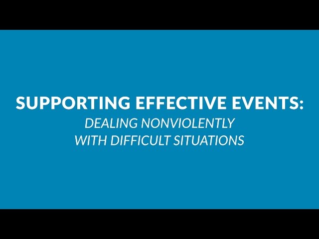Supporting Effective Events: Dealing Nonviolently with Difficult Situations