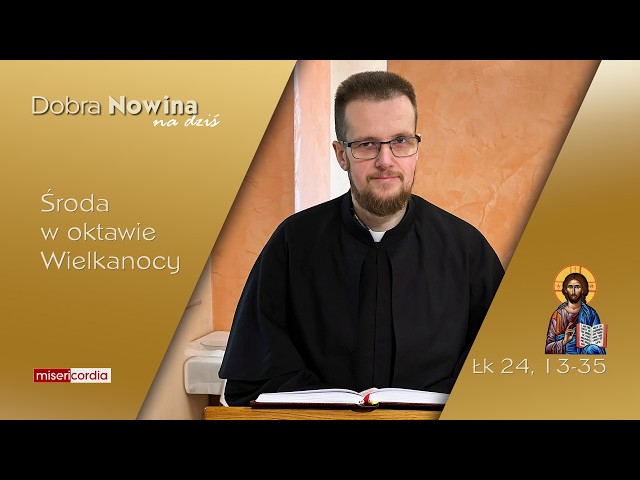 Good News for Today | April 8 - Wednesday in the Octave of Easter