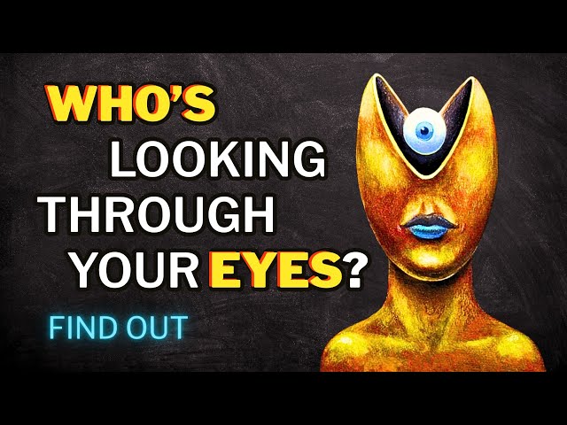 The Observer Behind Your Eyes… Isn’t Who You Think It Is
