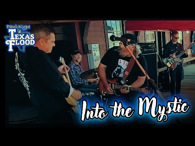 Into the Mystic (Van Morrison) - Paul Kype and Texas Flood
