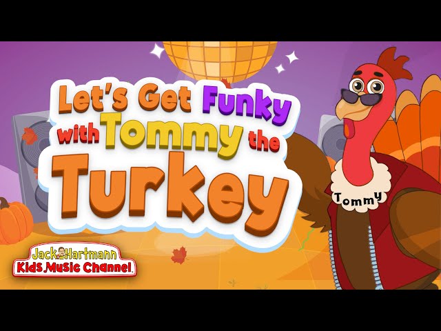 Let's Get FUNKY with Tommy the Turkey! | Thanksgiving Dance Song for Kids! | Jack Hartmann