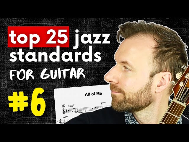ALL OF ME Jazz Guitar Lesson (chords, tabs, melody, scales) | #6 of Top 25 Jazz Standards for Guitar