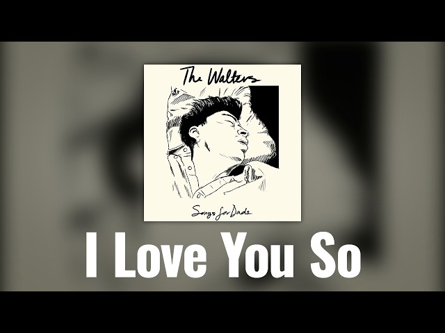 The Walters -- I Love You So