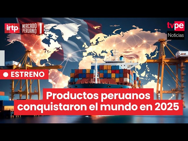 Peru breaks record: exports to exceed $90 billion in 2025 | "Peruvian Market"