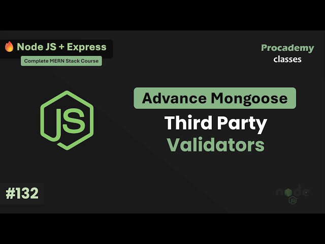 Schema Validator - Third-Party Validators | Complete Node JS Express Course with MongoDB | Part #132