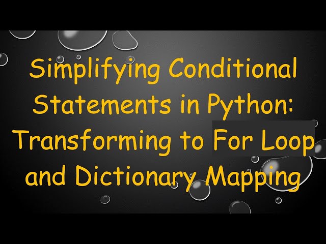 Simplifying Conditional Statements in Python: Transforming to For Loop and Dictionary Mapping