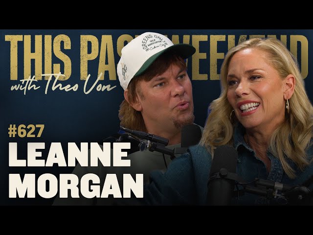 Leanne Morgan | This Past Weekend w/ Theo Von #627
