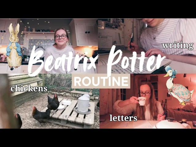 I followed Beatrix Potter's routine