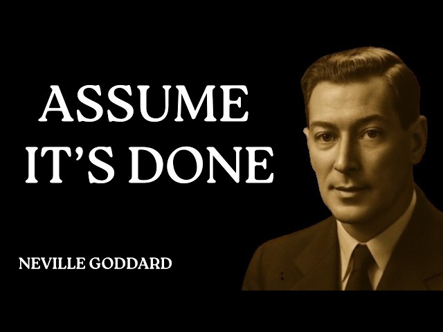 ASSUME IT’S DONE – The Secret to Instant Manifestation