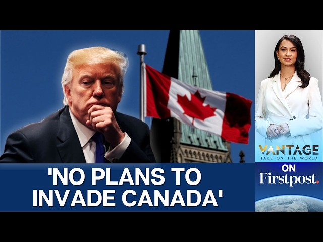Trump Reveals He Has 'No Plans To Annex Canada' | Vantage on Firstpost | N18G