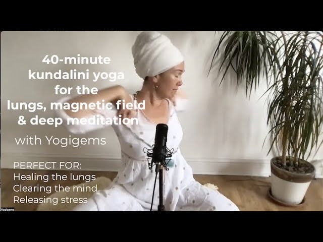40 min kundalini yoga for the lungs, magnetic field & deep meditation | Yogigems
