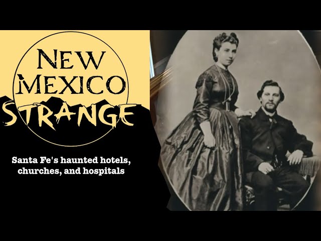 Santa Fe's haunted hotels, churches, and hospitals; New Mexico Strange