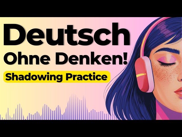 Learn to Speak German Without Thinking | Shadowing German Speaking Practice