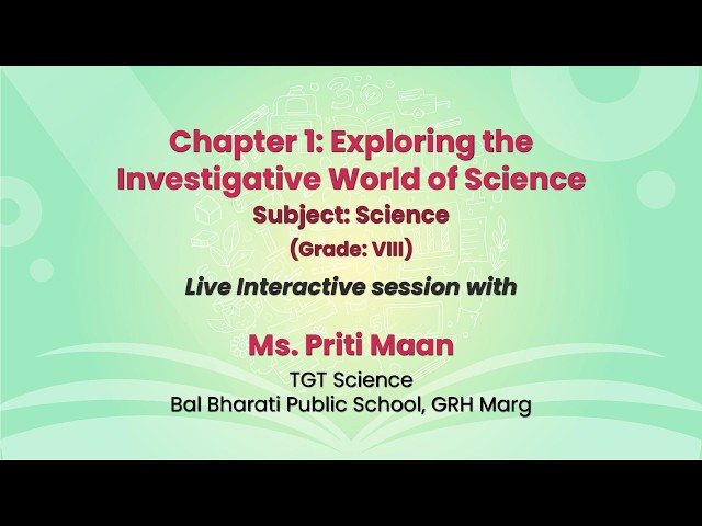 NCERT Chapter 1: Exploring the Investigative World of Science   Subject: Science   Grade: VIII  Live