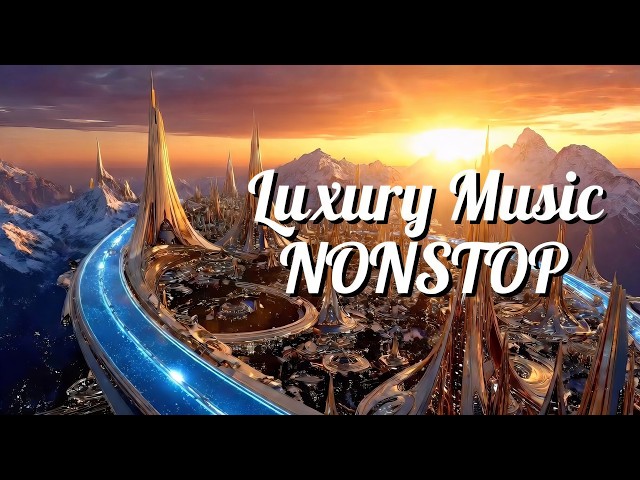 🔴 Luxury MUSIC NONSTOP II Future City: Relaxing Electronic Music & Cinematic 8K Visuals