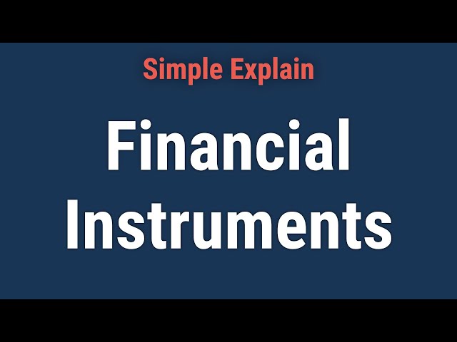 Financial Instruments Explained: Types and Asset Classes