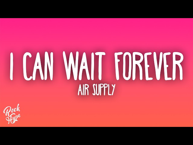 Air Supply - I Can Wait Forever